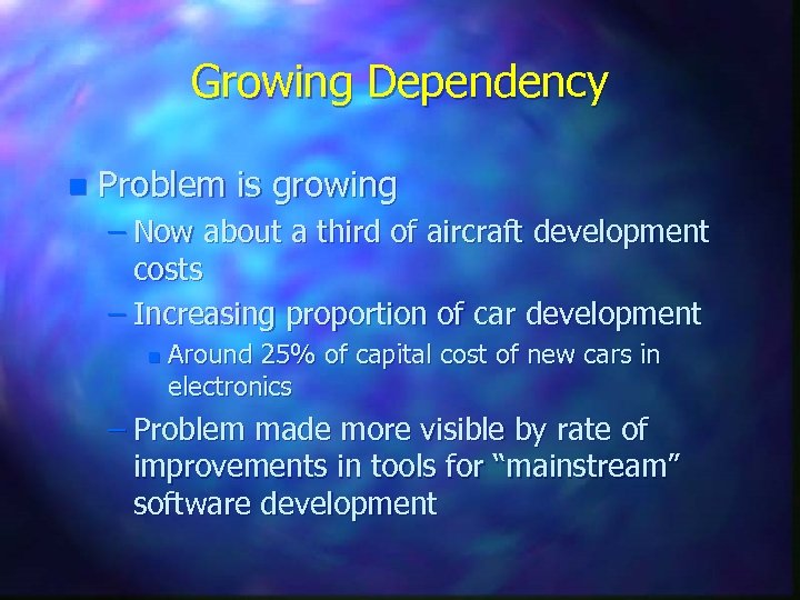 Growing Dependency n Problem is growing – Now about a third of aircraft development
