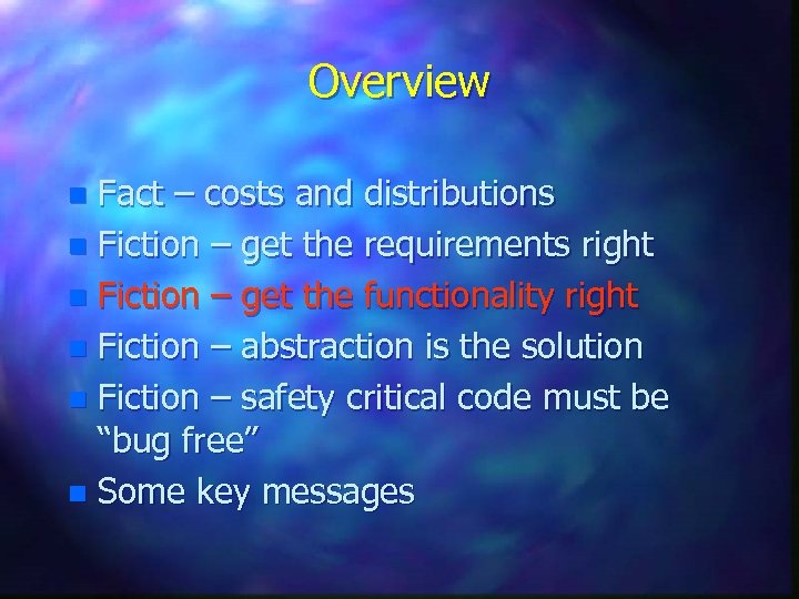 Overview Fact – costs and distributions n Fiction – get the requirements right n