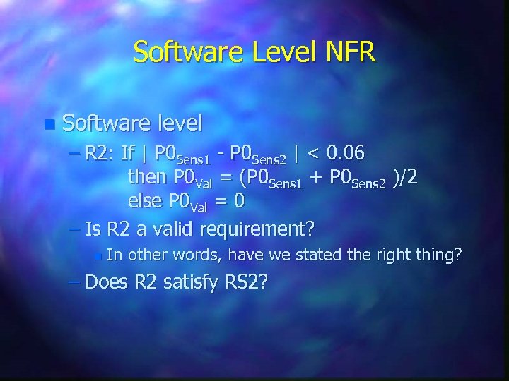 Software Level NFR n Software level – R 2: If | P 0 Sens