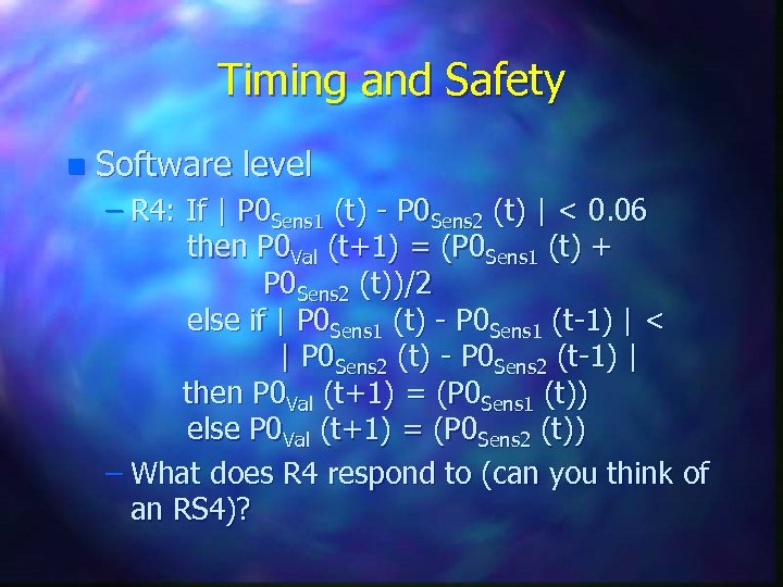 Timing and Safety n Software level – R 4: If | P 0 Sens