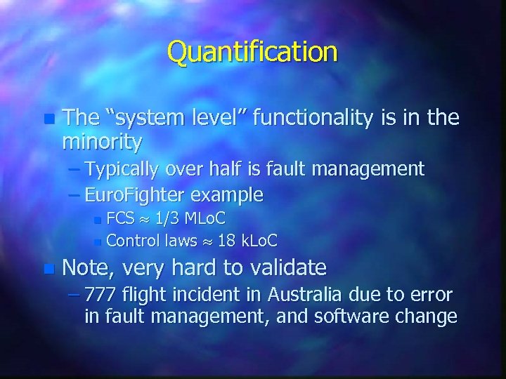 Quantification n The “system level” functionality is in the minority – Typically over half