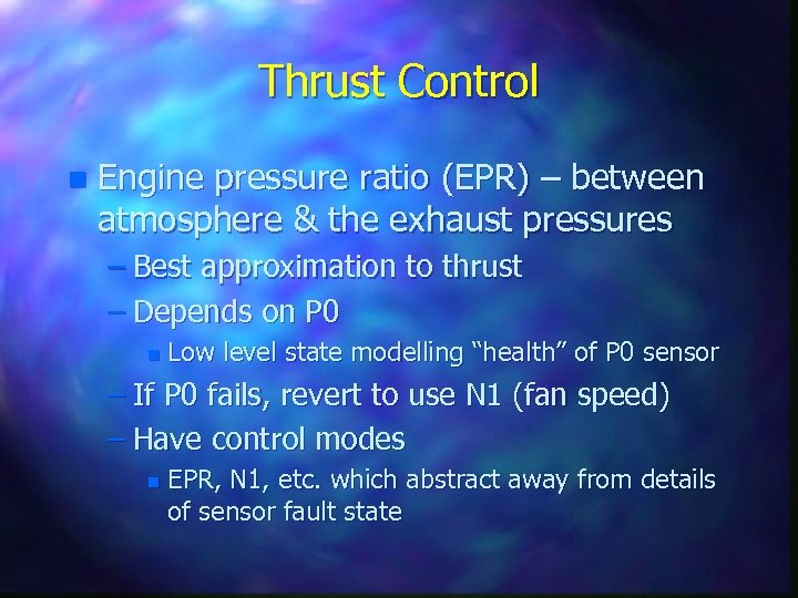 Thrust Control n Engine pressure ratio (EPR) – between atmosphere & the exhaust pressures