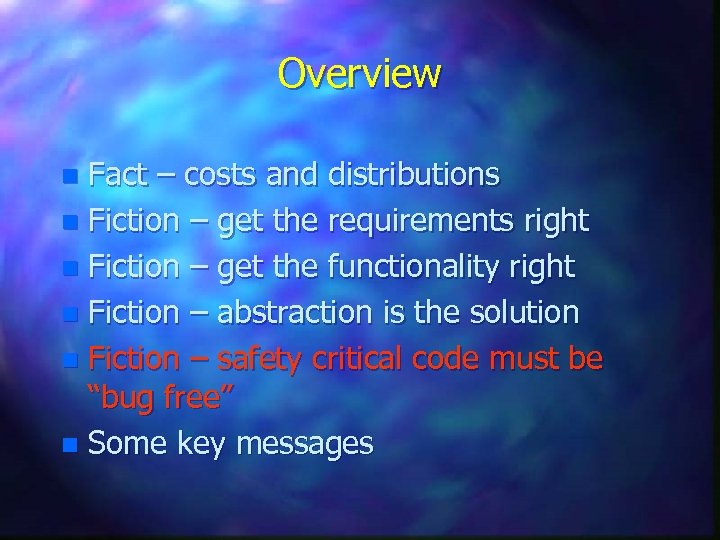 Overview Fact – costs and distributions n Fiction – get the requirements right n