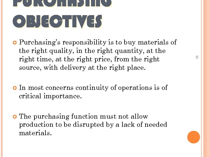 PURCHASING OBJECTIVES Purchasing’s responsibility is to buy materials of the right quality, in the