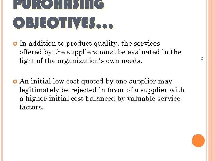 PURCHASING OBJECTIVES… In addition to product quality, the services offered by the suppliers must