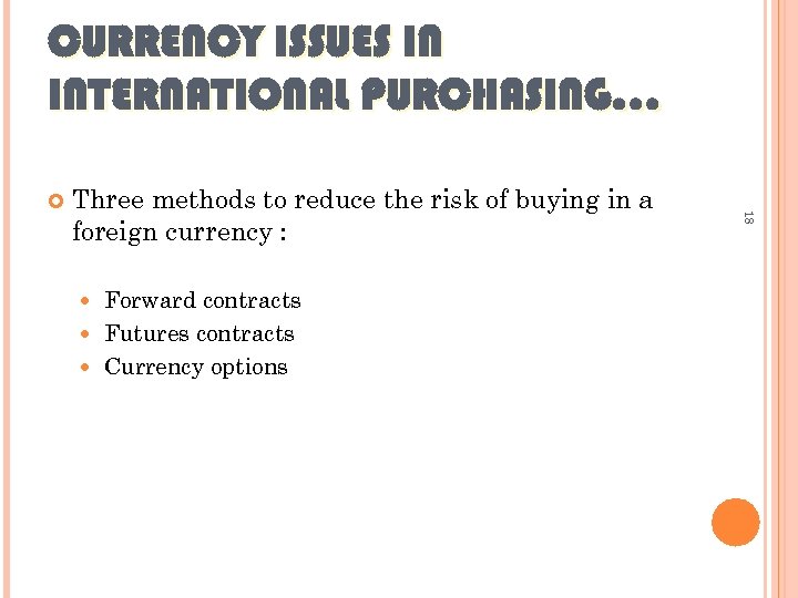 CURRENCY ISSUES IN INTERNATIONAL PURCHASING… Three methods to reduce the risk of buying in