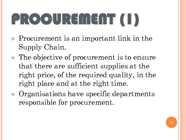 PROCUREMENT (1) l l l Procurement is an important link in the Supply Chain.