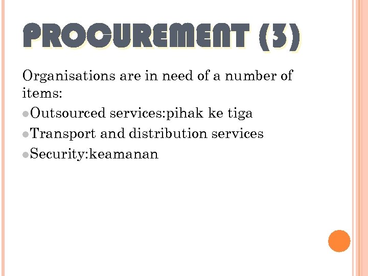 PROCUREMENT (3) Organisations are in need of a number of items: l. Outsourced services: