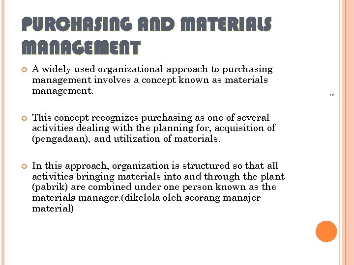 PURCHASING AND MATERIALS MANAGEMENT A widely used organizational approach to purchasing management involves a