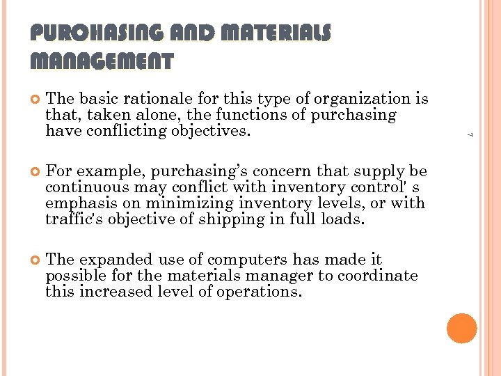 PURCHASING AND MATERIALS MANAGEMENT The basic rationale for this type of organization is that,