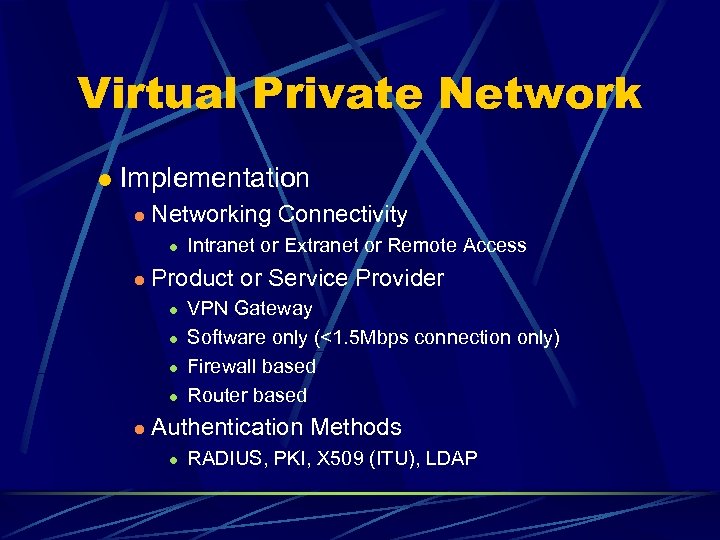 Virtual Private Network l Implementation l Networking Connectivity l l Product or Service Provider