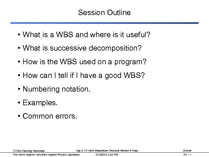 Session Outline • What is a WBS and where is it useful? • What