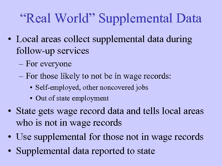 “Real World” Supplemental Data • Local areas collect supplemental data during follow-up services –