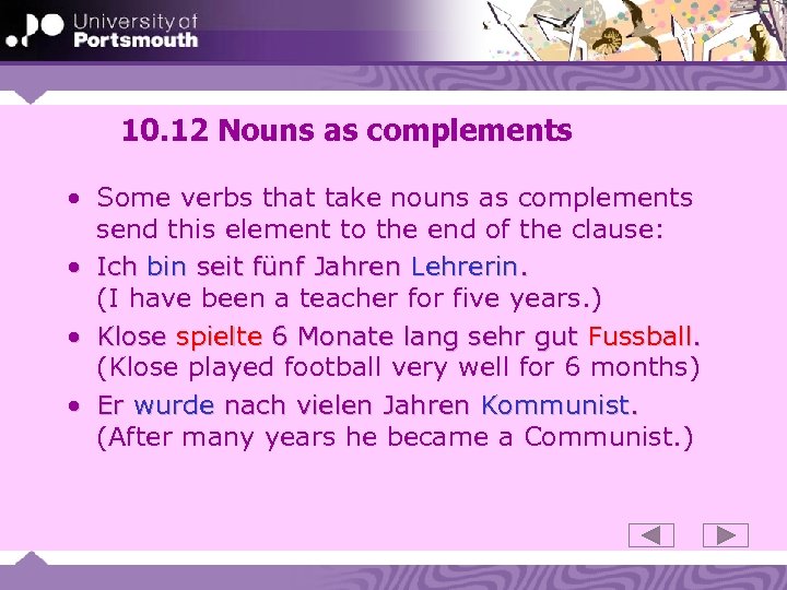 10. 12 Nouns as complements • Some verbs that take nouns as complements send