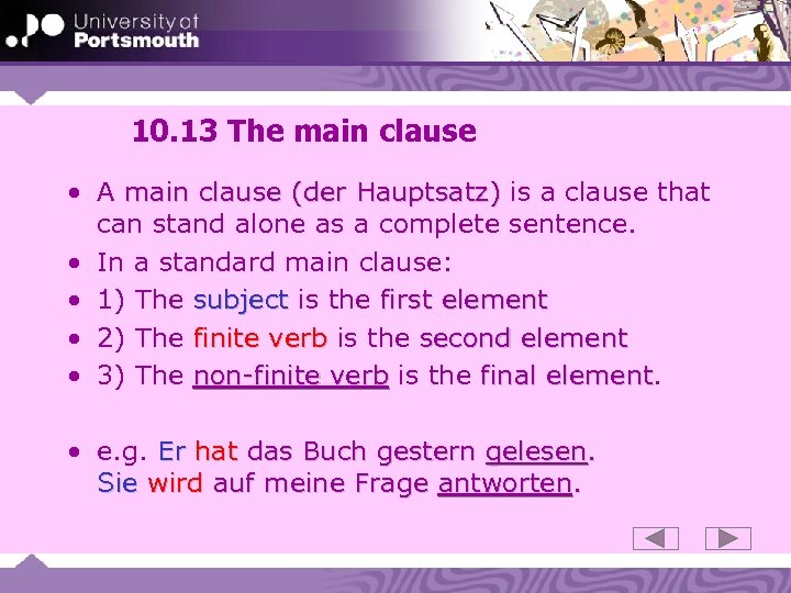 10. 13 The main clause • A main clause (der Hauptsatz) is a clause