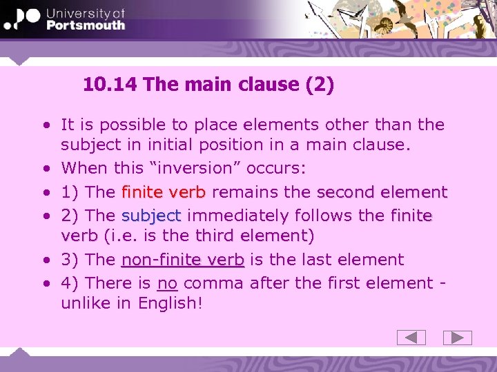 10. 14 The main clause (2) • It is possible to place elements other