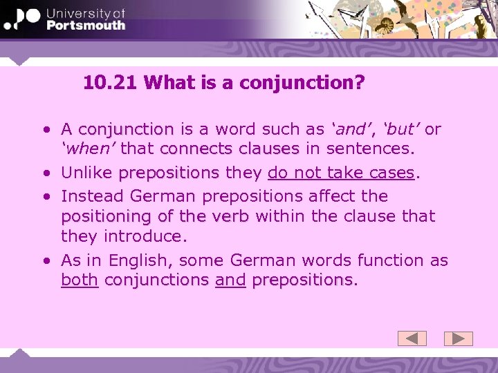 10. 21 What is a conjunction? • A conjunction is a word such as
