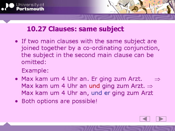10. 27 Clauses: same subject • If two main clauses with the same subject