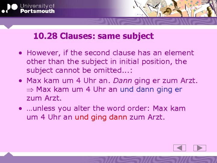 10. 28 Clauses: same subject • However, if the second clause has an element