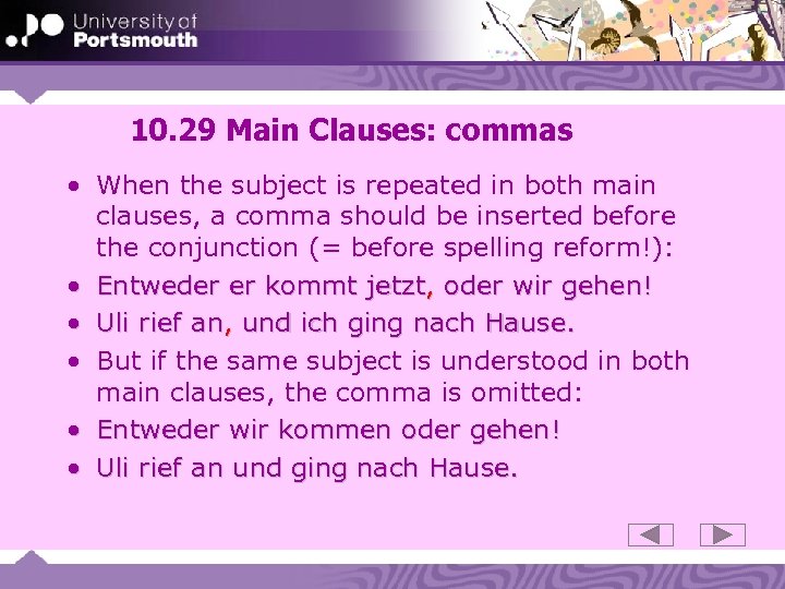 10. 29 Main Clauses: commas • When the subject is repeated in both main