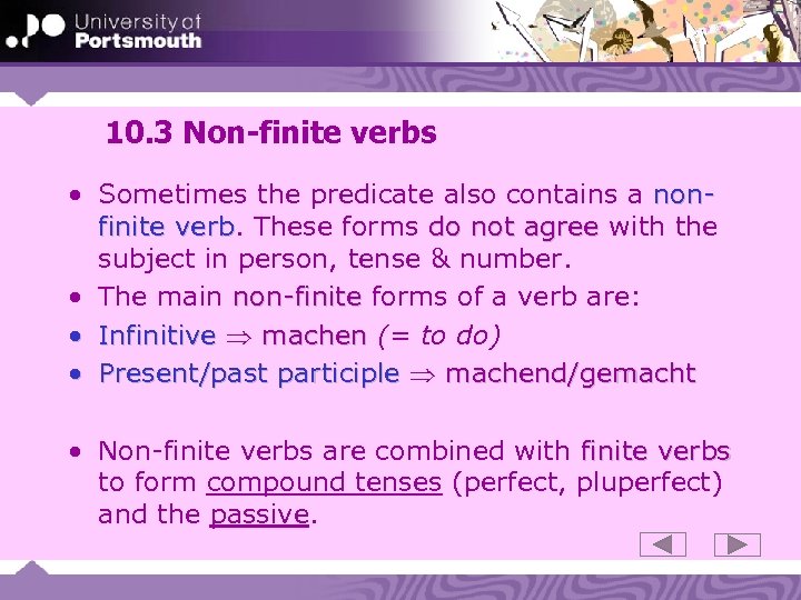 10. 3 Non-finite verbs • Sometimes the predicate also contains a nonfinite verb. These