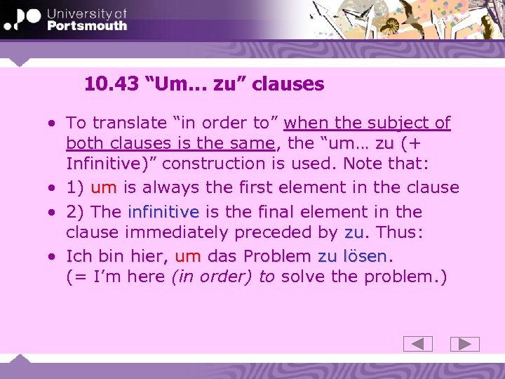 10. 43 “Um… zu” clauses • To translate “in order to” when the subject