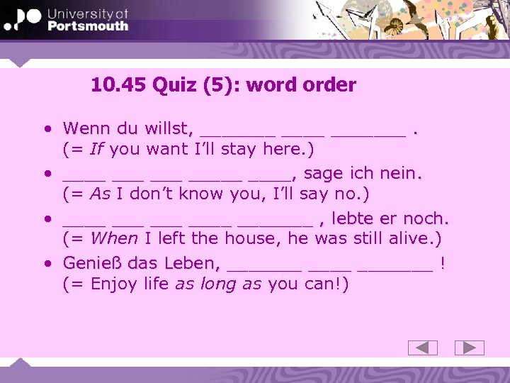 10. 45 Quiz (5): word order • Wenn du willst, _______. (= If you
