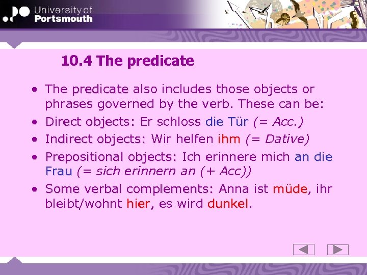 10. 4 The predicate • The predicate also includes those objects or phrases governed