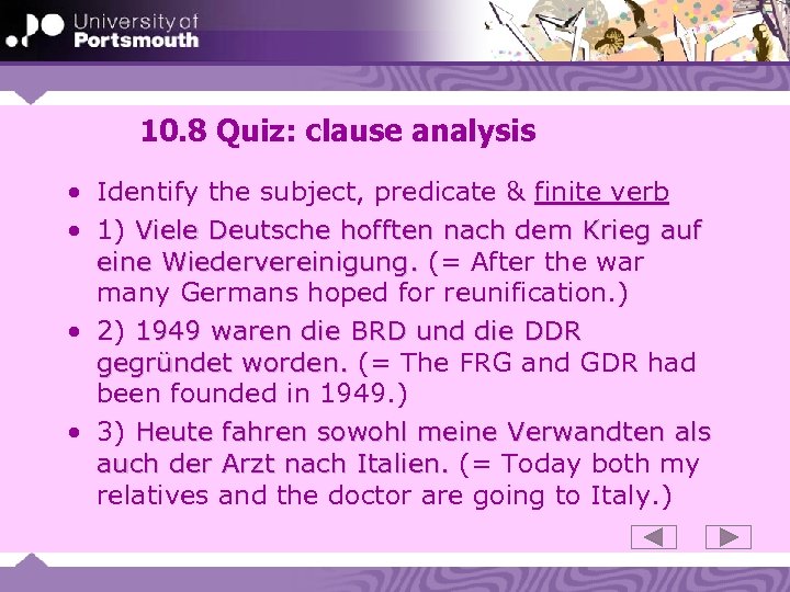 10. 8 Quiz: clause analysis • Identify the subject, predicate & finite verb •