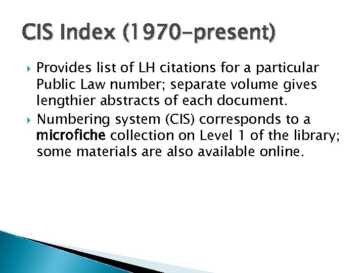 CIS Index (1970 -present) Provides list of LH citations for a particular Public Law