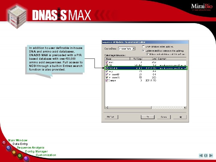 In addition to user definable in-house DNA and amino acid databases, DNASIS MAX is