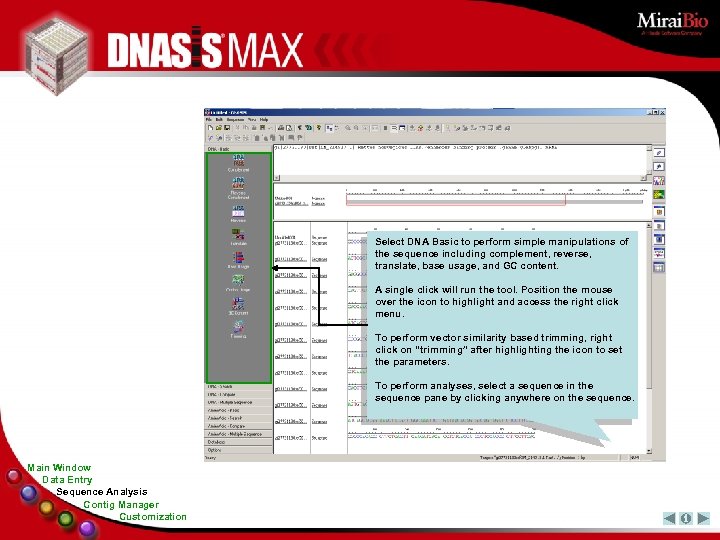 Select DNA Basic to perform simple manipulations of the sequence including complement, reverse, translate,