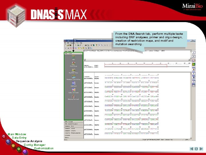 From the DNA Search tab, perform multiple tasks including ORF analyses, primer and oligo