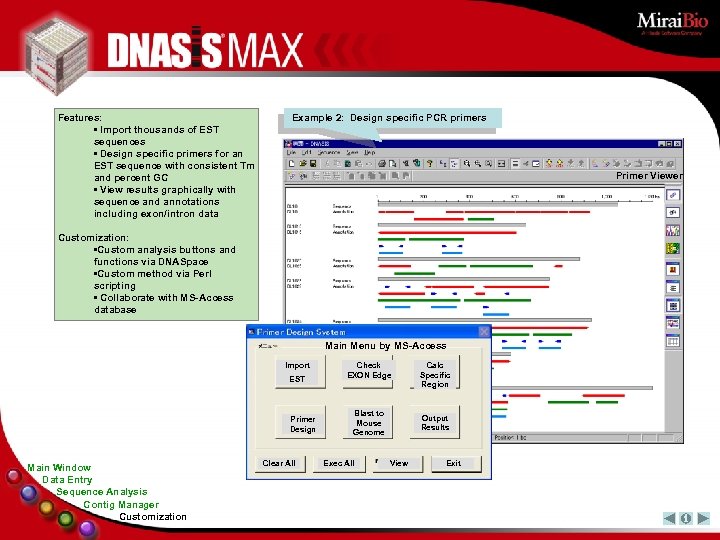 Features: • Import thousands of EST sequences • Design specific primers for an EST