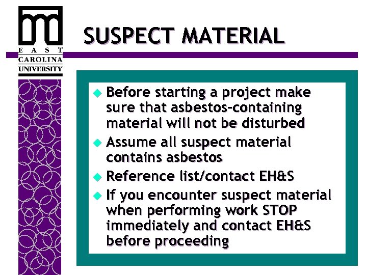 SUSPECT MATERIAL Before starting a project make sure that asbestos-containing material will not be