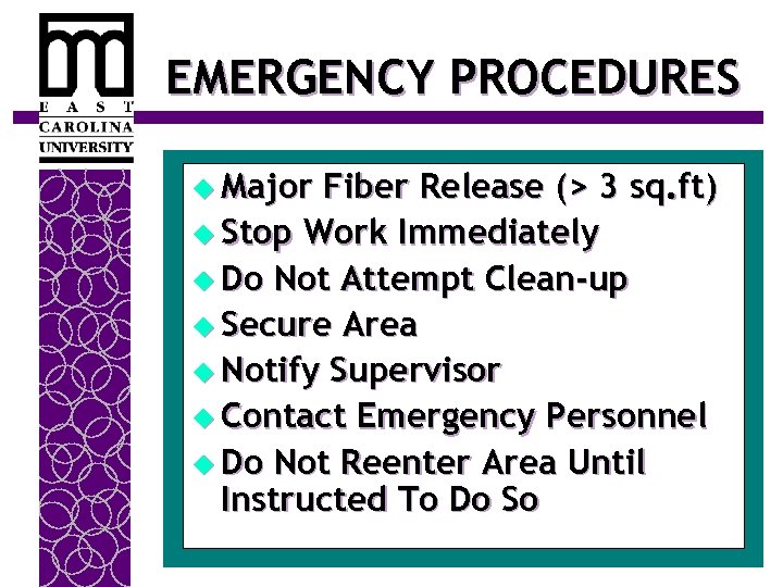 EMERGENCY PROCEDURES u Major Fiber Release (> 3 sq. ft) u Stop Work Immediately