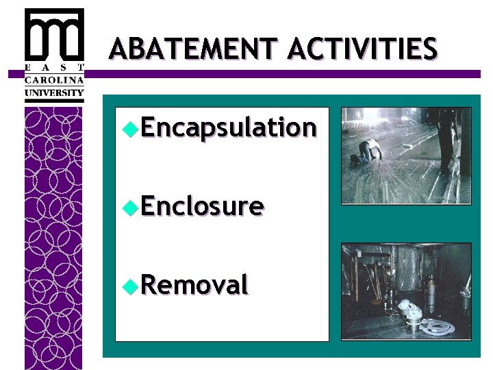ABATEMENT ACTIVITIES u. Encapsulation u. Enclosure u. Removal 