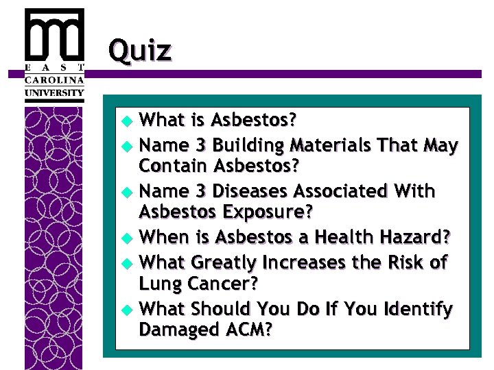 Quiz What is Asbestos? u Name 3 Building Materials That May Contain Asbestos? u