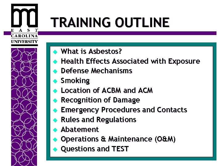 TRAINING OUTLINE u u u What is Asbestos? Health Effects Associated with Exposure Defense