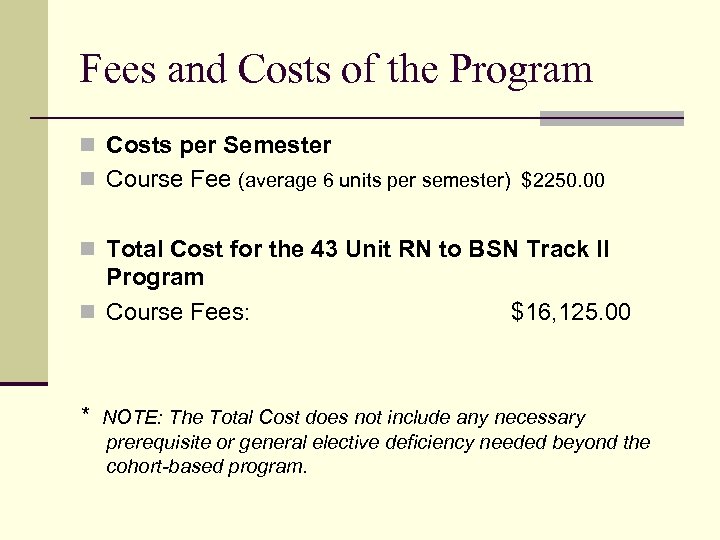 Fees and Costs of the Program n Costs per Semester n Course Fee (average