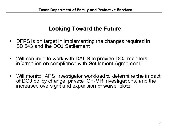 Texas Department of Family and Protective Services Looking Toward the Future • DFPS is