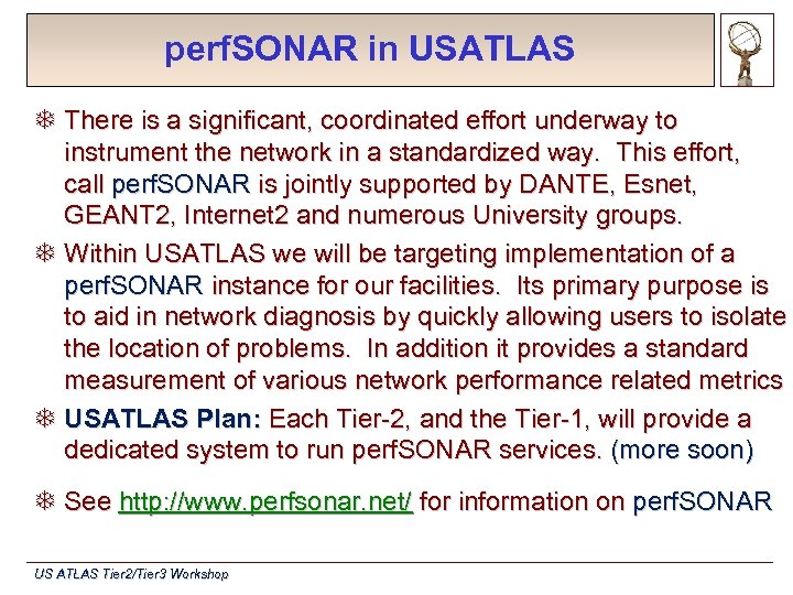 perf. SONAR in USATLAS T There is a significant, coordinated effort underway to instrument
