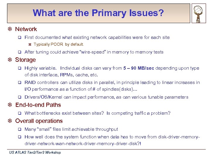 What are the Primary Issues? T Network q First documented what existing network capabilities