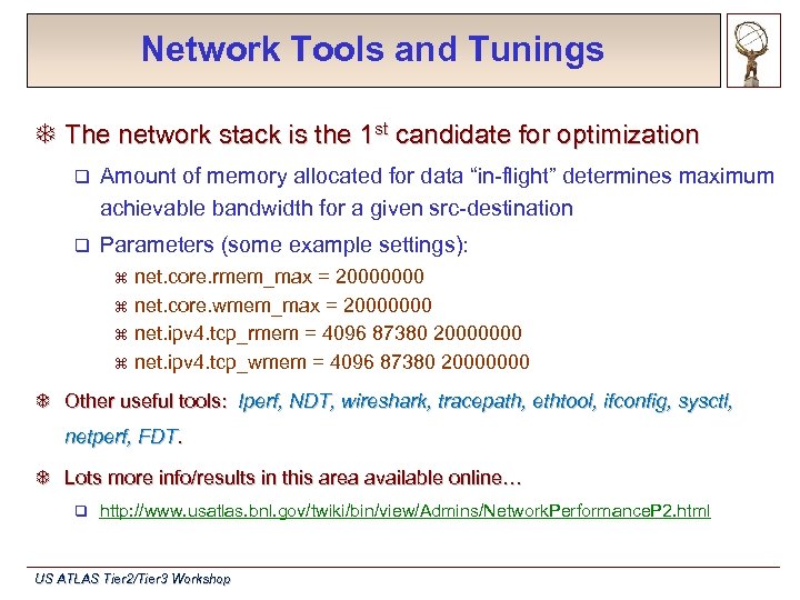 Network Tools and Tunings T The network stack is the 1 st candidate for