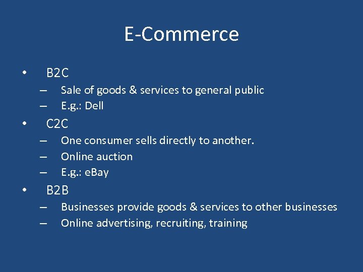 E-Commerce • B 2 C – – • C 2 C – – –