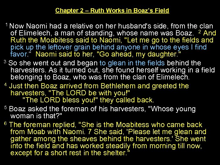 Chapter 2 – Ruth Works in Boaz’s Field 1 Now Naomi had a relative