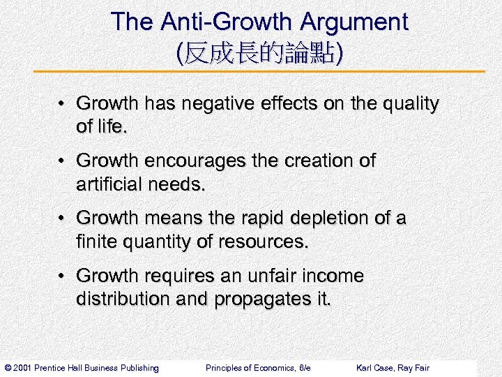 The Anti-Growth Argument (反成長的論點) • Growth has negative effects on the quality of life.