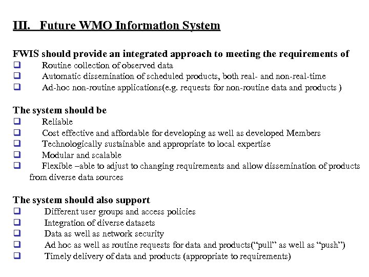 III. Future WMO Information System FWIS should provide an integrated approach to meeting the