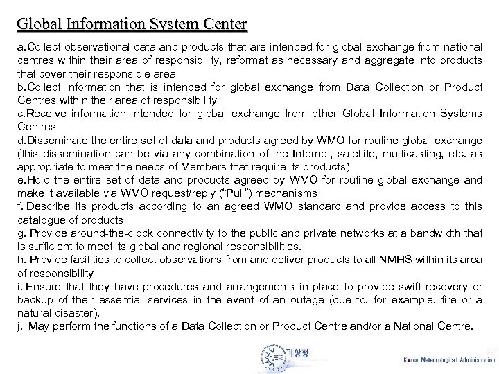 Global Information System Center a. Collect observational data and products that are intended for