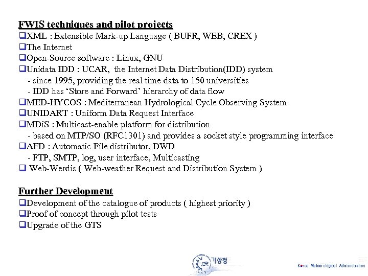 FWIS techniques and pilot projects q. XML : Extensible Mark-up Language ( BUFR, WEB,